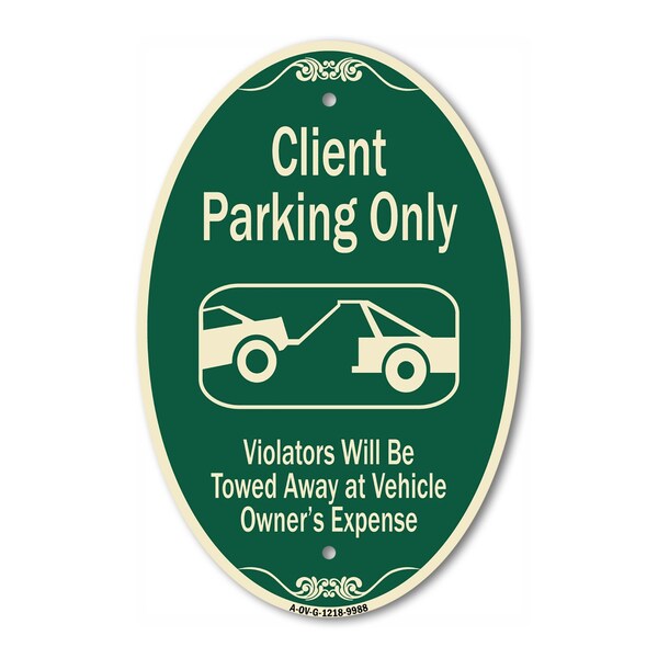Signmission Client Parking Only Violators Will Be Towed A, 12 In X 18 In Architectural, Heavy Gauge Aluminum A-OV-G-1218-9988 - main