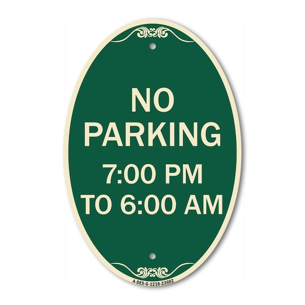 Signmission No Parking 7-00 Am to 6-00 Pm, 12 Inch X 18 Inch Architectural Oval, Heavy Gauge Aluminum A-OV-G-1218-23602 - main