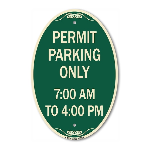 Signmission Permit Parking Only 7-00 Am to 4-00 Pm, 12 Inch X 18 Inch Architectural Oval, Heavy Gauge Aluminum A-OV-G-1218-23325 - main