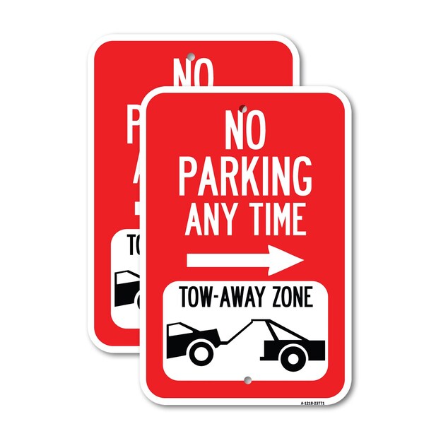 Signmission No Parking Anytime Tow-Away Zone with Right Arrow, 12'' X 18'' 2 Signs, Heavy Gauge Aluminum, 2PK A-1218-2PACK-23771 - main