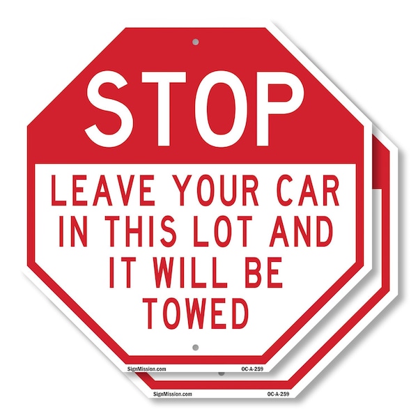 Signmission Stop Leave Your Car in This Lot and, 10 inch X 10 inch, Aluminum Metal Signs, 2PK OC-A-2PACK-10-259 - main