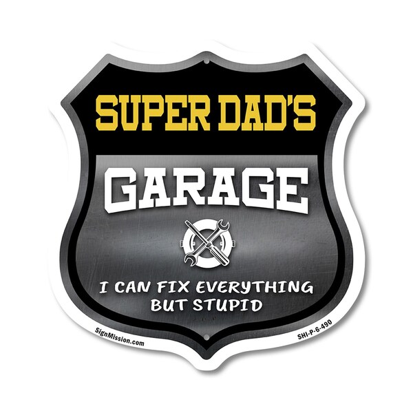 Signmission Super Dad's Garage I Can Fix Everything But Stupid, 6 Inch X 6 Inch, Plastic Sign SHI-P-6-490-SUPER DAD - main