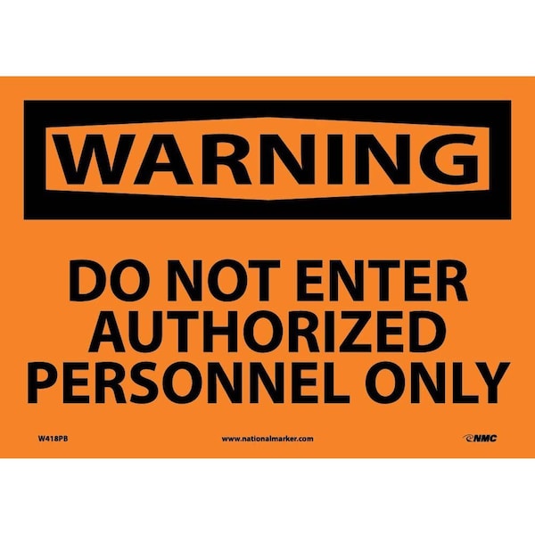 Nmc Warning Do Not Enter Authorized Personnel Only Sign, W418PB W418PB - main