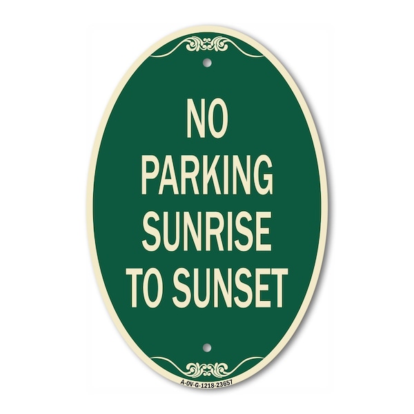 Signmission No Parking Sunrise to Sunset In Daylight, 12 In X 18 In Architectural Oval, Heavy Gauge Aluminum A-OV-G-1218-23657 - main