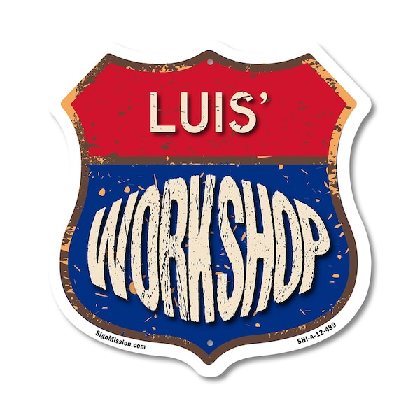 Signmission Luis's Workshop, 12 Inch X 12 Inch, Aluminum Metal Sign SHI-A-12-489-LUIS - main