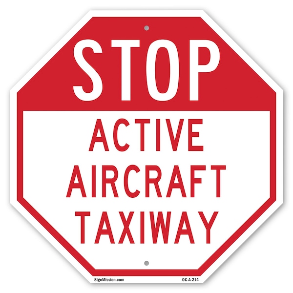 Signmission Stop Active Aircraft Taxiway, 10 Inch X 10 Inch, Aluminum Metal Signs OC-A-10-214 - main