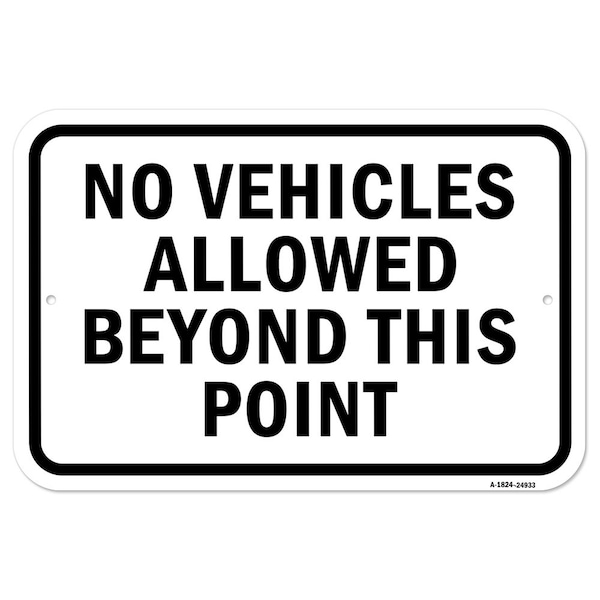 Signmission No Vehicles Allowed Beyond This Point, 18 Inch X 24 Inch 1 Sign, Heavy Gauge Aluminum A-1824-24933 - main