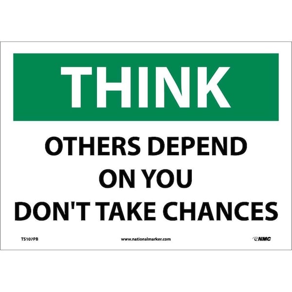 Nmc Think Others Depend On You Don'T Take Chances Sign, TS107PB TS107PB - main