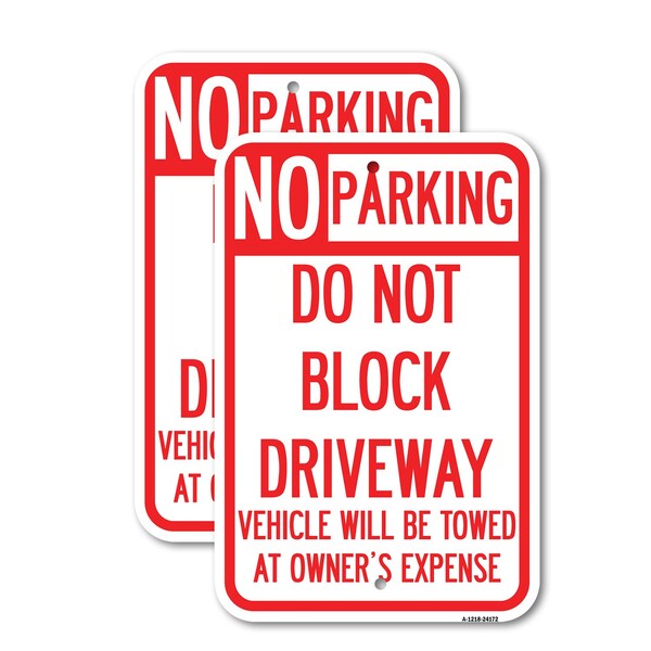 Signmission Do Not Block Driveway Vehicle Will Be Towed at Owner's , 12'' X 18'', Heavy Gauge Aluminum, 2PK A-1218-2PACK-24172 - main