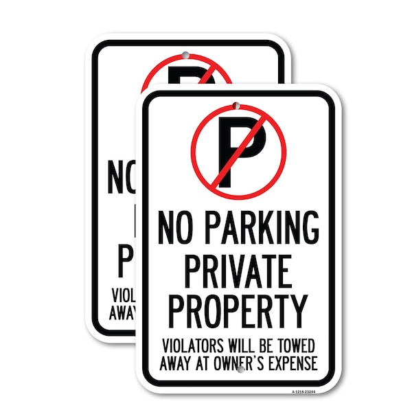 Signmission Private Property Violators Towed Away at Owner Expense , 12'' X 18'', Heavy Gauge Aluminum, 2PK A-1218-2PACK-23244 - main