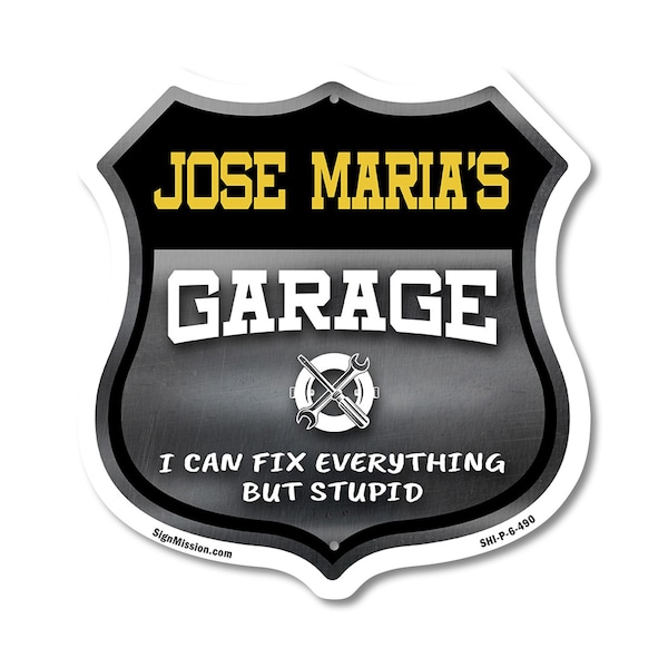 Signmission Jose Maria's Garage I Can Fix Everything But Stupid, 6 Inch X 6 Inch, Plastic Sign SHI-P-6-490-JOSE MARIA - main