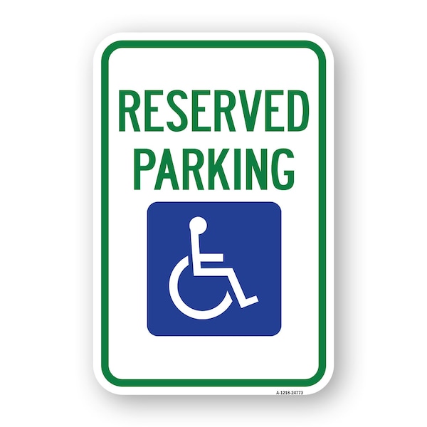 Signmission Reserved Parking With Handicapped Symbol, Heavy-Gauge Aluminum, 18" x 24", A-1824-24773 A-1824-24773 - main