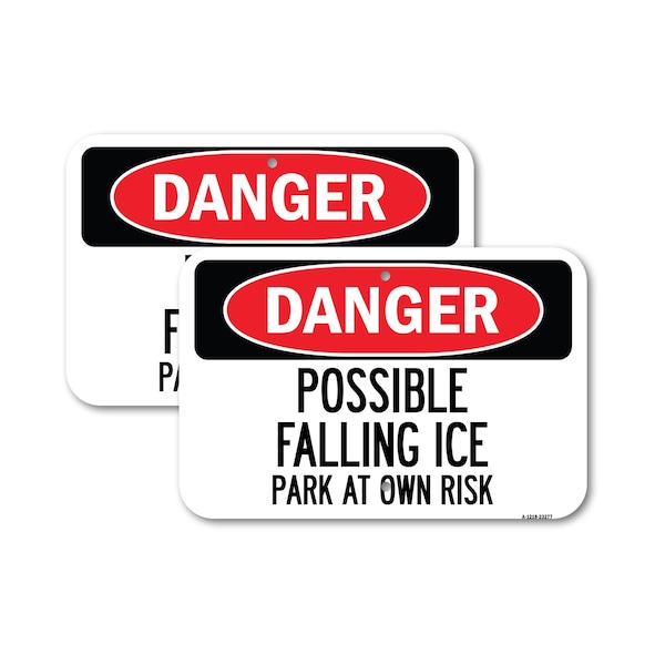 Signmission Possible Falling Ice - Park at Own Risk, 12'' X 18'' 2 Signs, Heavy Gauge Aluminum, 2PK A-1218-2PACK-23277 - main