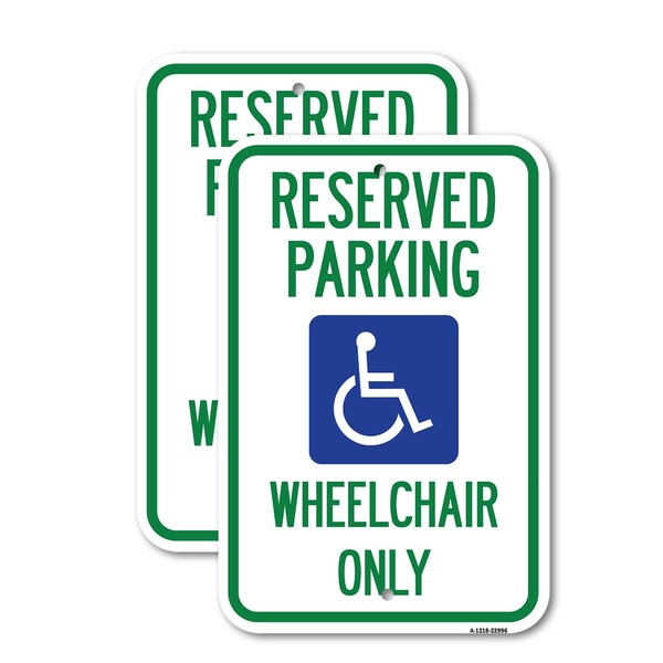 Signmission Reserved Parking Wheelchair Only With Graphic, 12'' X 18'' 2 Signs, Heavy Gauge Aluminum, 2PK A-1218-2PACK-22996 - main