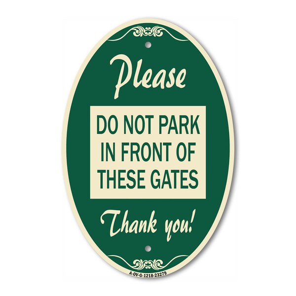 Signmission Please Do Not Park in Front of These Gates, 12 In X 18 In Architectural Oval, Heavy Gauge Aluminum A-OV-G-1218-23279 - main