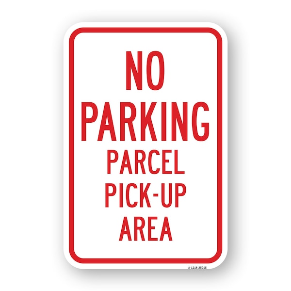 Signmission No Parking Parcel Pick-Up Area, Heavy-Gauge Aluminum, 18" x 24", A-1824-25015 A-1824-25015 - main