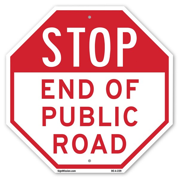 Signmission Stop End of Public Road, 10 Inch X 10 Inch, Aluminum Metal Signs OC-A-10-239 - main