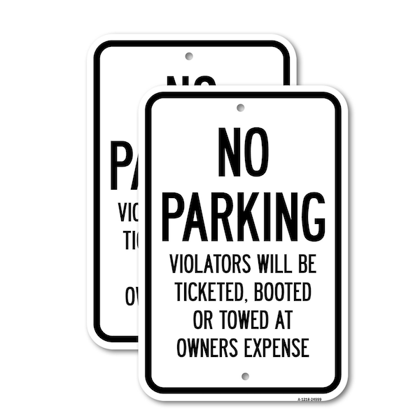 Signmission No Parking Violators Will Be Ticketed Booted Or T, 12'' X 18'' 2 Signs, Heavy Gauge Aluminum, 2PK A-1218-2PACK-24999 - main
