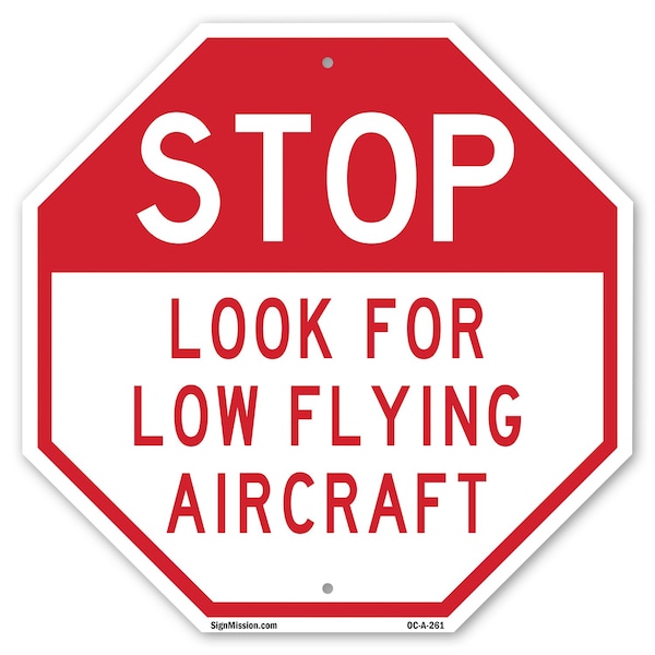 Signmission Stop Look for Low Flying Aircraft, 10 Inch X 10 Inch, Aluminum Metal Signs OC-A-10-261 - main