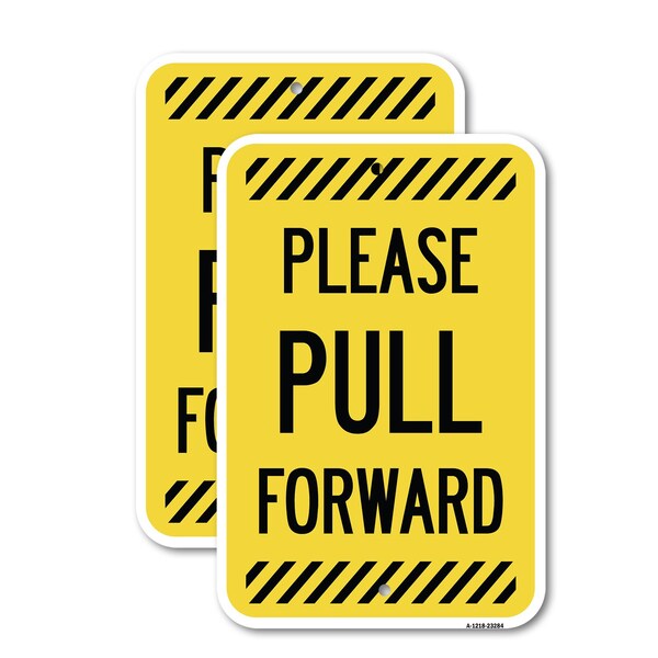 Signmission Please Pull Forward, 12'' X 18'' 2 Signs, Heavy Gauge Aluminum, 2PK A-1218-2PACK-23284 - main
