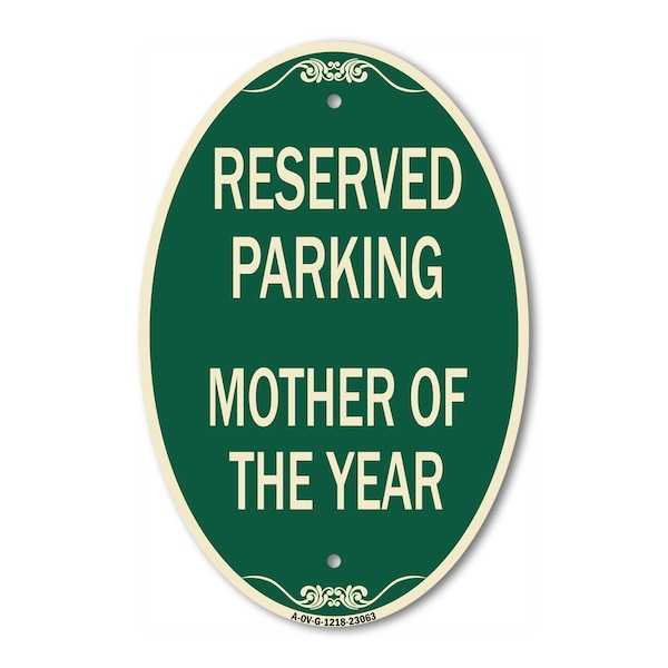 Signmission Reserved Parking Mother of the Year, 12 Inch X 18 Inch Architectural Oval, Heavy Gauge Aluminum A-OV-G-1218-23063 - main