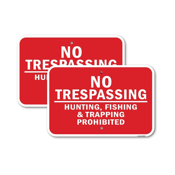 Signmission No Trespassing Hunting Fishing & Trapping Prohibit 3, 12'' X 18'' 2 Signs, Heavy Gauge Aluminum, 2PK A-1218-2PACK-24953 - main