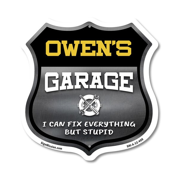 Signmission Owen's Garage I Can Fix Everything But Stupid, 12 Inch X 12 Inch, Aluminum Metal Sign SHI-A-12-490-OWEN - main
