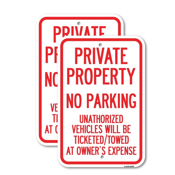 Signmission Private Property No Parking Unauthorized Vehicles Will , 12'' X 18'', Heavy Gauge Aluminum, 2PK A-1218-2PACK-23246 - main