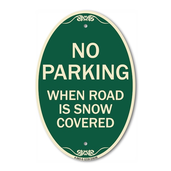 Signmission No Parking When Road Is Snow Covered, 12 Inch X 18 Inch Architectural Oval, Heavy Gauge Aluminum A-OV-G-1218-23640 - main