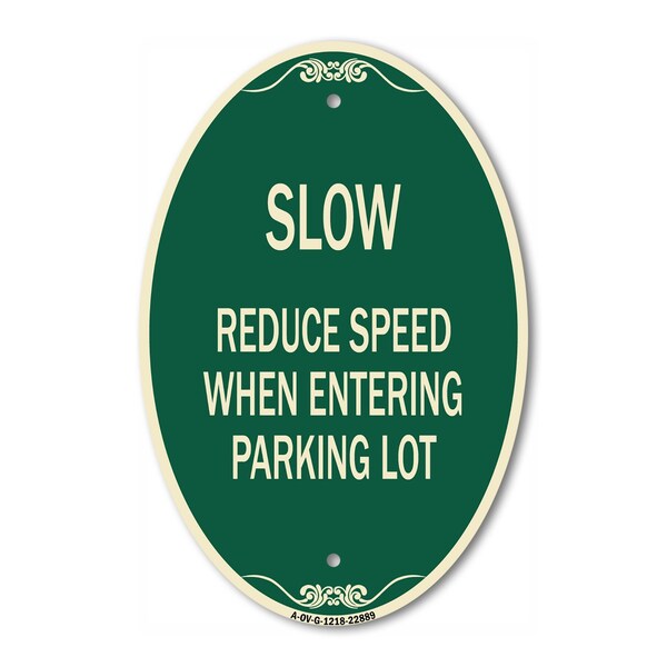 Signmission Slow - Reduce Speed When Entering Parking Lot, 12 In X 18 In Architectural, Heavy Gauge Aluminum A-OV-G-1218-22889 - main