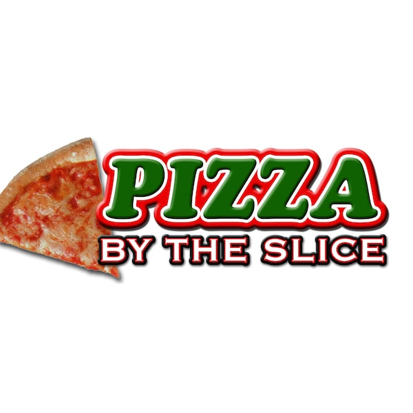 Signmission Pizza By The Slice, 12 Inch, Decal D-Pizza By The Slice - main