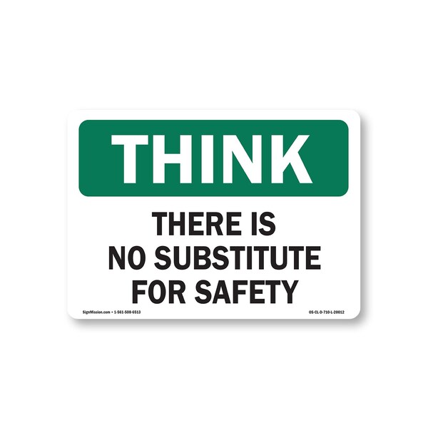 Signmission OSHA Think Sign, There Is No Substitute For Safety, Size: 10in X 7in Vinyl, 7" W, 10" L, Landscape OS-CL-D-710-L-20012 - main
