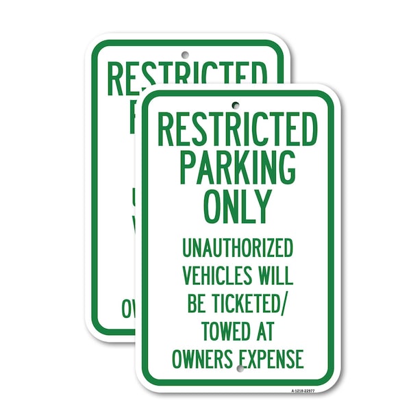 Signmission Restricted Parking Only Unauthorized Vehicles Will Be T, 18'' X 24'', Heavy Gauge Aluminum, 2PK A-1824-2PACK-22977 - main