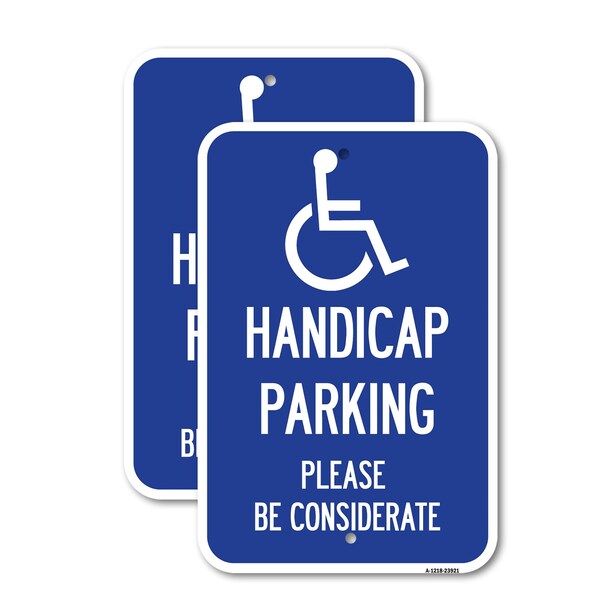 Signmission Handicap Parking - Please Be Considerate With Handicap, 18'' X 24'', Heavy Gauge Aluminum, 2PK A-1824-2PACK-23921 - main