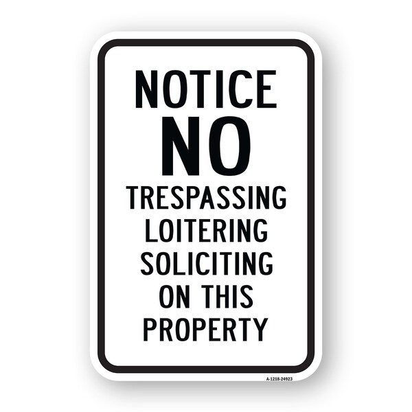 Signmission Notice No Trespassing Loitering Soliciting On This Aluminum, 18" H, A-1824-24923 A-1824-24923 - main
