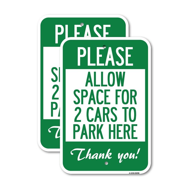 Signmission Please - Allow Space for 2 Cars to Park Here Thank You!, 18'' X 24'', Heavy Gauge Aluminum, 2PK A-1824-2PACK-23298 - main