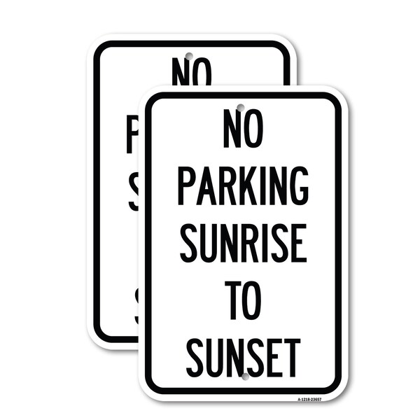 Signmission No Parking Sunrise to Sunset In Daylight, 12'' X 18'' 2 Signs, Heavy Gauge Aluminum, 2PK A-1218-2PACK-23657 - main