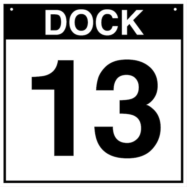 5S Supplies Loading Dock 13 Sign - PVC - 12in x 12in DOCK13-PVC-1212 - main