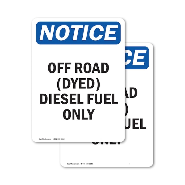 Signmission Off Road Dyed Diesel Fuel Only OSHA Notice Sign, Vinyl Decal, 12in W x 18in L, 2PK OS-2PACK-NS-D-1218-V-16928 - main