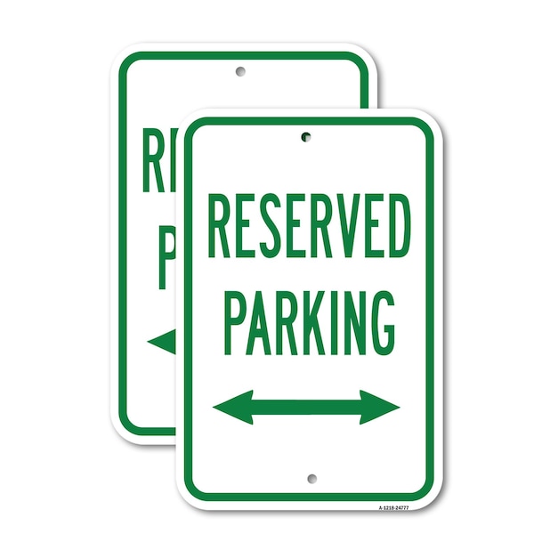 Signmission Reserved Parking With Double Arrow, 18'' X 24'' 2 Signs, Heavy Gauge Aluminum, 2PK A-1824-2PACK-24777 - main