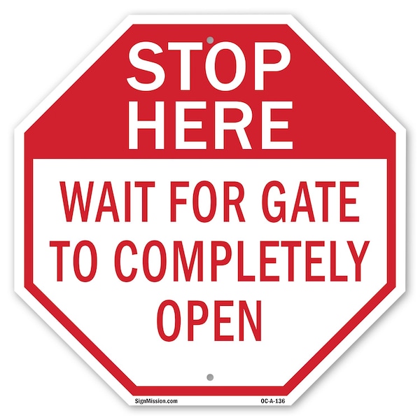 Signmission Stop Here Wait for Gate to Complete, 10 Inch X 10 Inch, Aluminum Metal Signs OC-A-10-136 - main