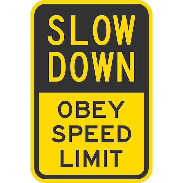 Lyle Slow Down Obey Speed Limit, 12x18, High Intensity Prismatic, Yellow G-4160-HI_12x18 - main
