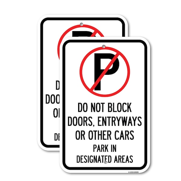 Signmission Do Not Block Doors Enter Ways or Other Cars Park in Des, 12'' X 18'', Heavy Gauge Aluminum, 2PK A-1218-2PACK-24184 - main