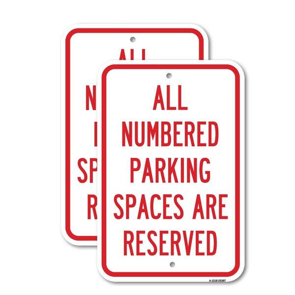 Signmission All Numbered Parking Spaces Are Reserved, 18'' X 24'' 2 Signs, Heavy Gauge Aluminum, 2PK A-1824-2PACK-25307 - main