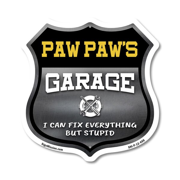 Signmission Paw Paw's Garage I Can Fix Everything But Stupid, 12 Inch X 12 Inch, Plastic Sign SHI-P-12-490-PAW PAW - main
