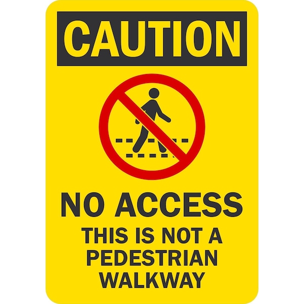 Lyle No Access, This Is Not A Pedestrian Walkway, 7x10, Engineer Grade, Yellow G-17015-ED_7x10 - main