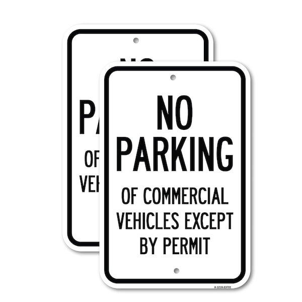 Signmission No Parking of Commercial Vehicles Except by Permit, 18'' X 24'' 2 Signs, Heavy Gauge Aluminum, 2PK A-1824-2PACK-23701 - main