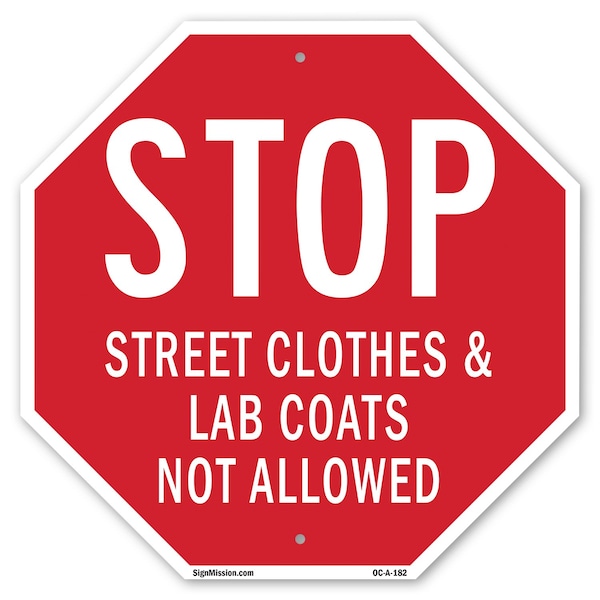 Signmission Stop Street Clothes & Lab Coats Not, 10 Inch X 10 Inch, Aluminum Metal Signs OC-A-10-182 - main