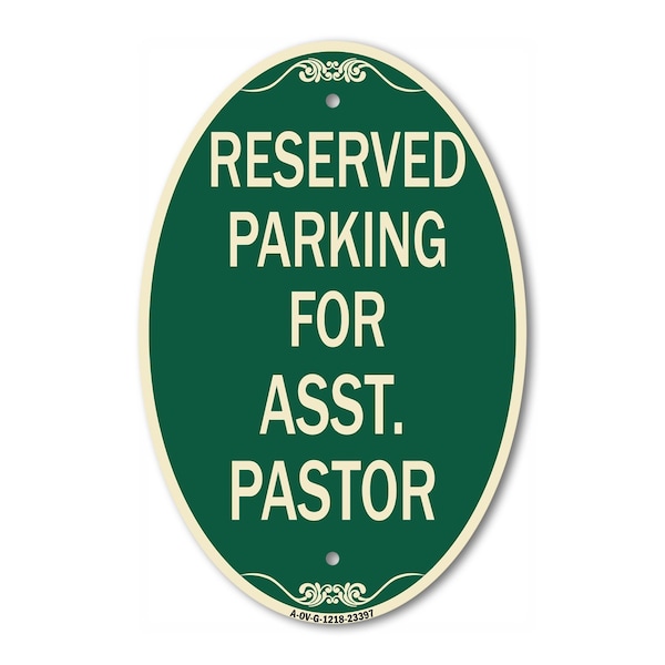 Signmission Parking Reserved for Asst. Pastor, 12 Inch X 18 Inch Architectural Oval, Heavy Gauge Aluminum A-OV-G-1218-23397 - main