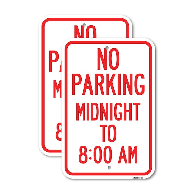 Signmission No Parking Midnight to 8:00 Am, 18'' X 24'' 2 Signs, Heavy Gauge Aluminum, 2PK A-1824-2PACK-23707 - main
